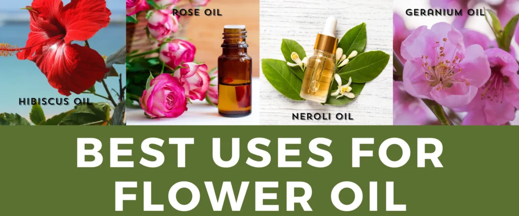 best uses for flower oil